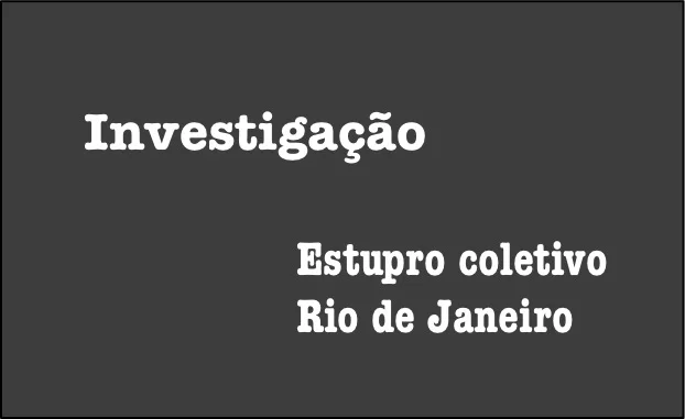 investigacao estupro coletivo