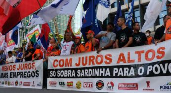 Centrais Sindicais promovem manifestação contra a alta taxa de juros