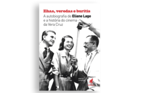 Ilhas, veredas e buritis - a autobiografia de Eliane Lage e a história do cinema da Vera Cruz (Foto Gryphus).